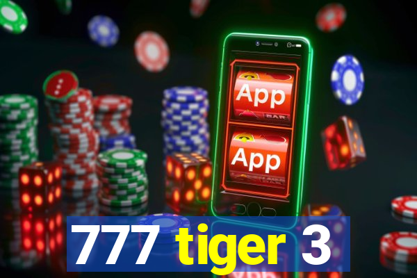 777 tiger 3